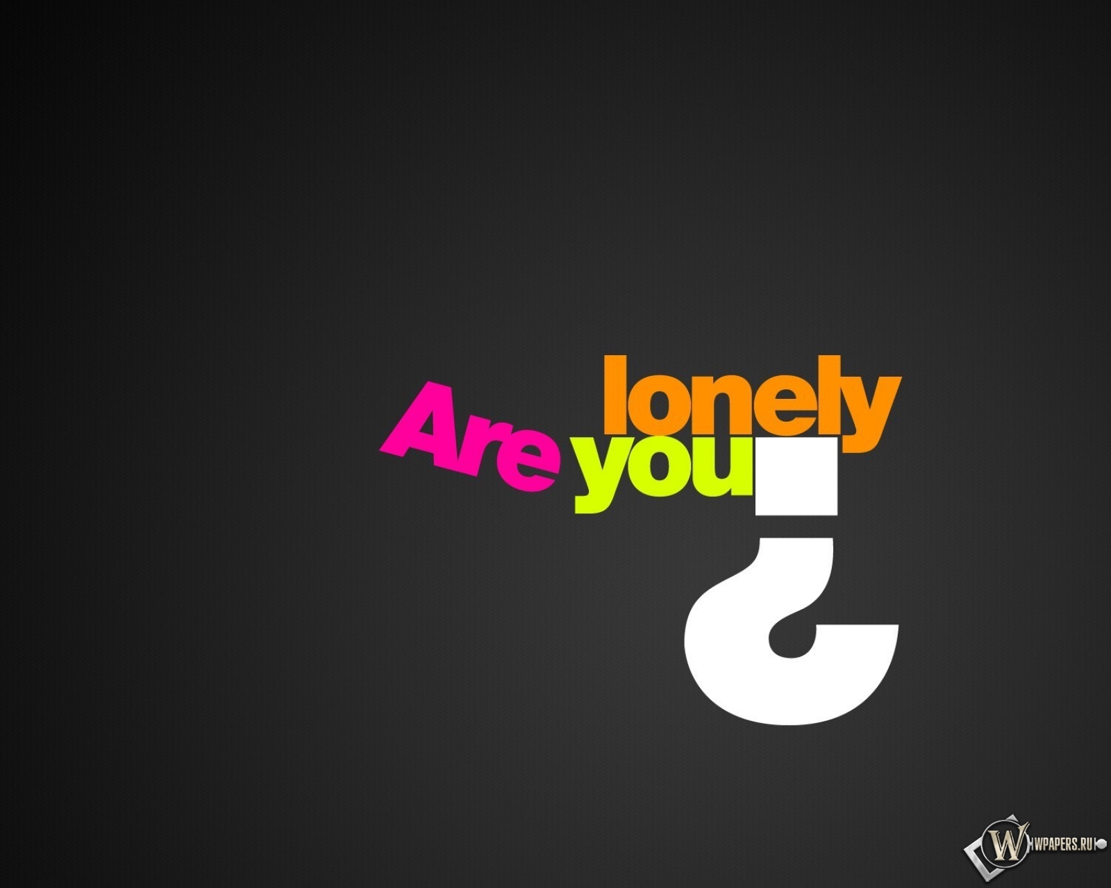 You lonely 1600x1280