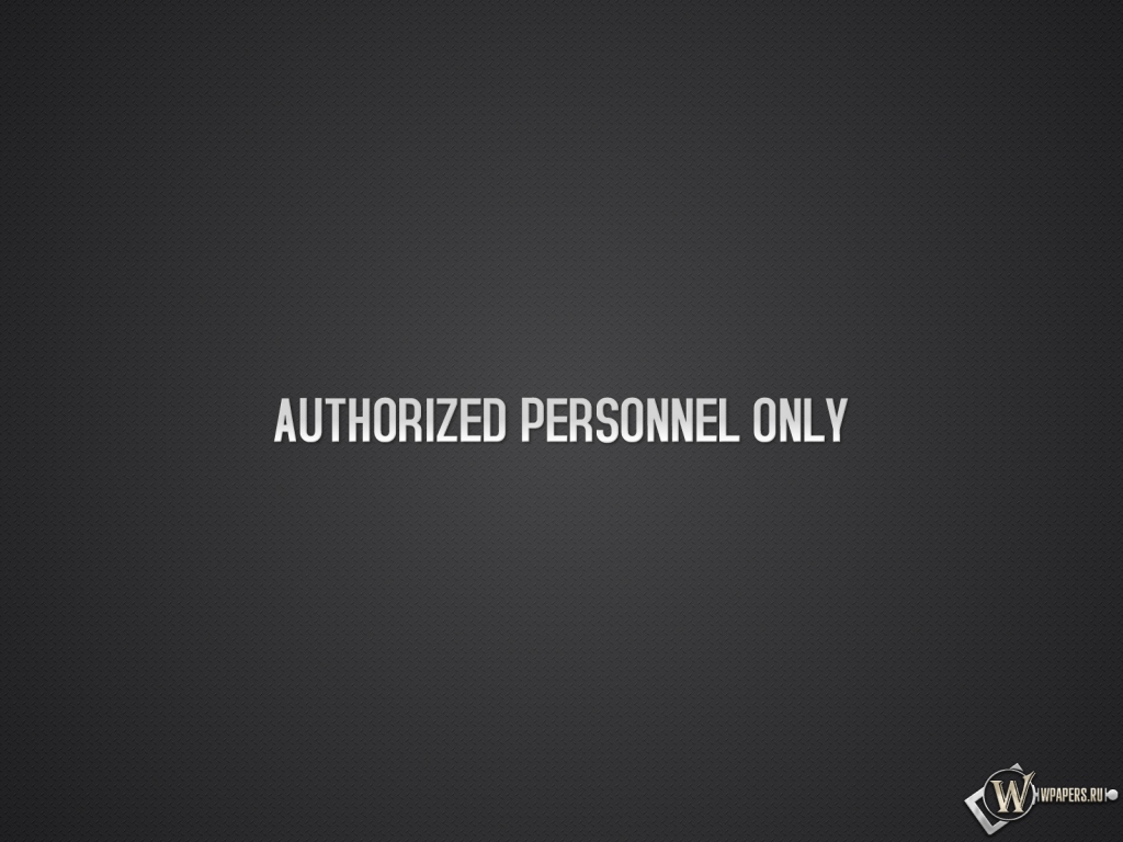 Authorized personnel only 1024x768