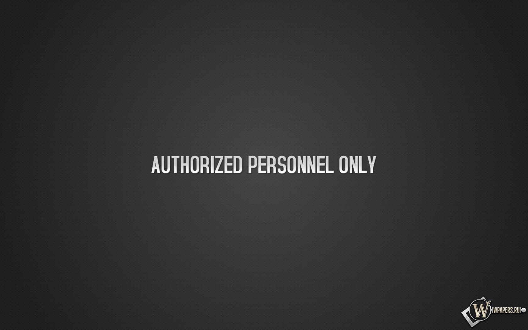 Authorized personnel only 1680x1050